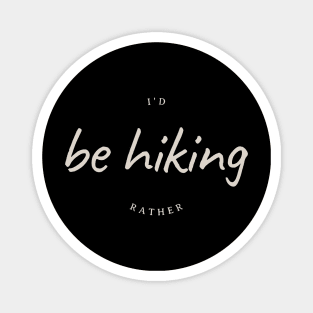 I'd rather be hiking Magnet